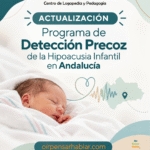 Actualización del Programa de Detección Precoz de la Hipoacusia Infantil en Andalucía