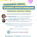 Curso: Pequeños oídos, Grandes oportunidades: Prematurez, Audición y Familia