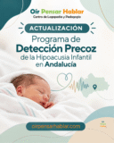 Actualización del Programa de Detección Precoz de la Hipoacusia Infantil en Andalucía