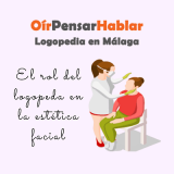El rol del logopeda en la estética facial