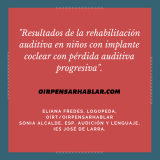 Resultados de la rehabilitación auditiva en niños con implante coclear con pérdida auditiva progresiva