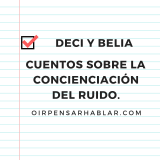 DeCi y BeLia. Cuentos sobre la concienciación del ruido.