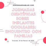 Jornadas Científicas sobre Implantes Cocleares en Granada: Encuentro con familias