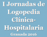 I Jornadas de Logopedia Clínica Hospitalaria